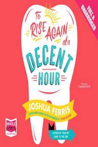 To Rise Again at a Decent Hour