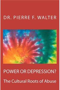 Power or Depression?: The Cultural Roots of Abuse