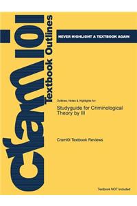 Studyguide for Criminological Theory by III