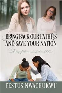 Bring Back Our Fathers and Save Your Nation