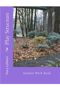 Play Structure: Student Work Book