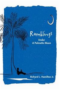 Ramblings: Under A Palmetto Moon