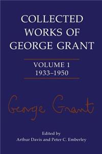 Collected Works of George Grant