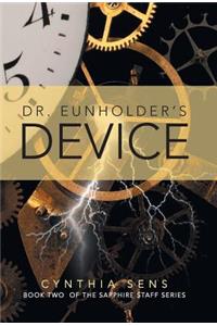 Dr. Eunholder's Device