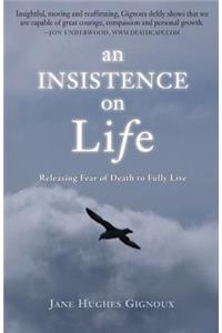 Insistence on Life