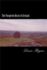 The Forgotten Heart of Ireland