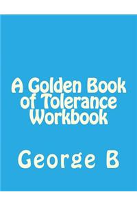 Golden Book of Tolerance Workbook