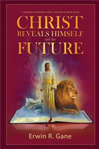 Christ Reveals Himself and the Future