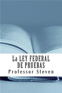 La Ley Federal de Pruebas: Un Profesor Steven Libro Californiabarhelp.com