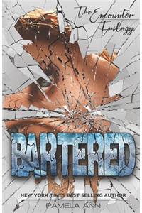 Bartered (The Encounter Trilogy)