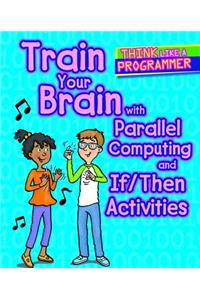 Train Your Brain with Parallel Computing and If/Then Activities