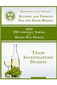 2010 TTB Compliance Seminar for Bonded Wine Premises