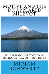 Motive and the Disappeared Mitzvot