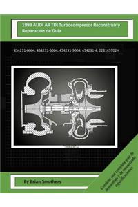 1999 AUDI A4 TDI Turbocompresor Reconstruir y Reparación de Guía