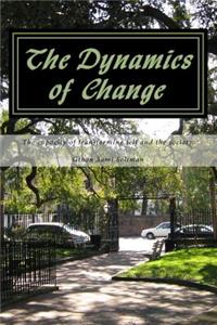 The Dynamics of Change: The Capacity of Transforming Self and the Society