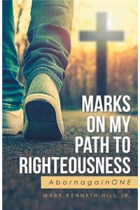 Marks On My Path To Righteousness