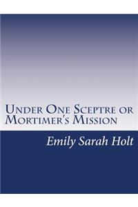 Under One Sceptre or Mortimer's Mission