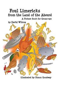 Foul Limericks from the Land of the Absurd