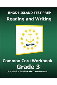 RHODE ISLAND TEST PREP Reading and Writing Common Core Workbook Grade 3