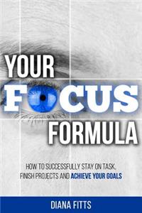 Your Focus Formula