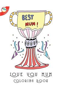 Love You Mum Colouring Book