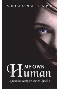 My Own Human