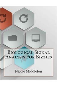 Biological Signal Analysis For Bizzies