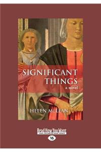 Significant Things: A Novel (Large Print 16pt)