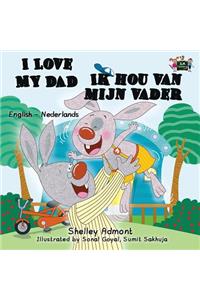 I Love My Dad - Ik hou van mijn vader: English Dutch Bilingual Edition