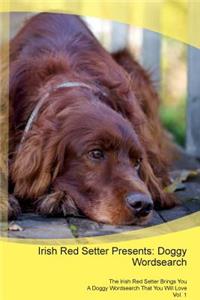 Irish Red Setter Presents: Doggy Wordsearch the Irish Red Setter Brings You a Doggy Wordsearch That You Will Love Vol. 1