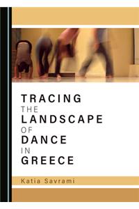 Tracing the Landscape of Dance in Greece