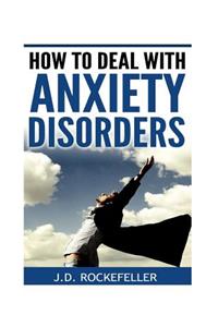 How to Deal with Anxiety Disorders