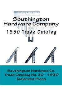 The Southington Hardware Company - Catalogue No. 30, March 1, 1930