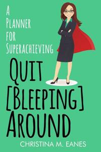 Quit [Bleeping] Around: A Planner for Superachieving