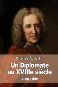 Un Diplomate au XVIIIe siècle