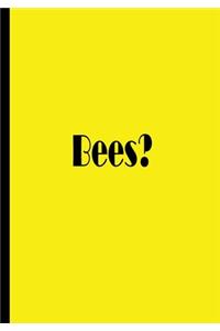 Bees?