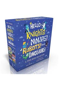 Hello Knights! Ninjas! Robots! and Dinosaurs! (Boxed Set)
