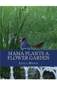 Mama Plants a Flower Garden