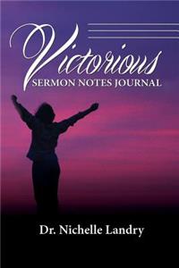 Victorious Sermon Notes Journal