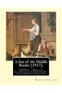 A Son of the Middle Border (1917). NOVEL BY