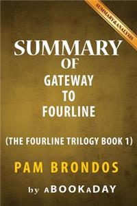 Summary of Gateway To Fourline: (The Fourline Trilogy Book 1) by Pam Brondos - Summary & Analysis