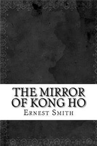 The Mirror of Kong Ho