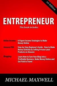 Entrepreneur: This Book Includes: Online Income: 6-Figure Income Strategies to Make Money Online, Online Income: 6-Figure Income Str