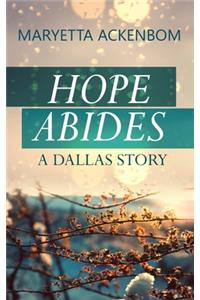 Hope Abides, a Dallas Story