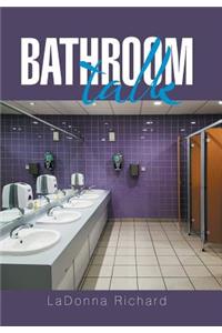 Bathroom Talk
