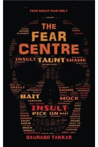The Fear Centre: Fear about Fear Only