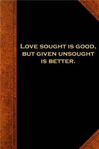 Shakespeare Quote Journal Love Sought Good