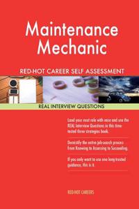 Maintenance Mechanic Red-Hot Career Self Assessment Guide; 1184 Real Interview Q