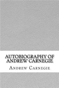 Autobiography of Andrew Carnegie