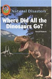 Where Did All the Dinosaurs Go?